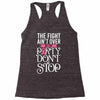 the fight ain't over so the party don't stop black Racerback Tank