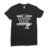 come to dark side we have pi Ladies Fitted T-Shirt