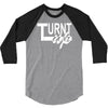 turnt up 3/4 Sleeve Shirt