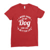 I Work Hard So My Dog Can Live A Better Life T-Shirt Ladies Fitted T-Shirt