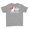 my cat is my valentine (2) Youth Tee