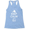 keep calm i'm a dj   mens funny Racerback Tank