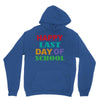 happy last day of school Unisex Hoodie