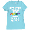 started from the closet now we are queer Ladies Fitted T-Shirt