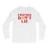 Friends Dont Lie Long Sleeve Shirts