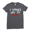 I Would  Like To Rage Ladies Fitted T-Shirt
