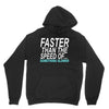 faster than the speed of something slower Unisex Hoodie