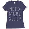 need more sleep Ladies Fitted T-Shirt