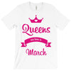 queens are born in march T-Shirt