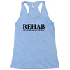 funny t shirt rehab is for quitters rude tee offensive shirt Racerback Tank