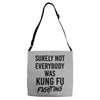 Surely Not Everybody Was Kung Fu Fighting Adjustable Strap Totes
