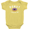donut touch me funny Baby Bodysuit