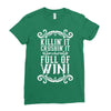 killing it crushing it and full of win Ladies Fitted T-Shirt