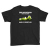 the mountains are calling Youth Tee