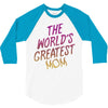 The World's Greatest Mom 3/4 Sleeve Shirt