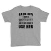 back off i have a crazy nanny and i'm not afraid to user her Youth Tee
