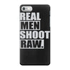real men shoot raw iPhone 7 Case