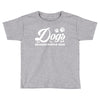 Dogs Because People Suck Toddler T-shirt