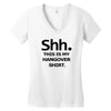 shh my hangover t shirt funny beer college drunk s 3xl Women's V-Neck T-Shirt