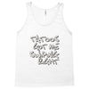 tattoos got me swiping right girls Tank Top