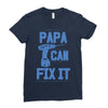 papa can fix it Ladies Fitted T-Shirt