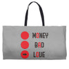 money bad love Weekender Totes