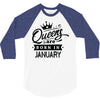 Queens Are Born In January 3/4 Sleeve Shirt