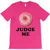 Donut Judge Me T-Shirt