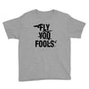 Fly You Fools Youth Tee