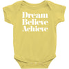 dream believe achieve Baby Onesie