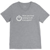 have you tried turning it off and on again V-Neck Tee