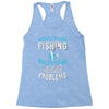 go fishing Racerback Tank