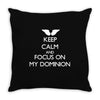 Keep Calm and Focus on Dominion Throw Pillow