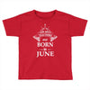 the best teachers are born in june Toddler T-shirt