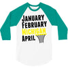 January February Michigan April - March Madness Basketball 3/4 Sleeve Shirt