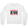 Protect Kids Not Guns Crewneck Sweatshirt