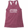 you read my t shirt Racerback Tank