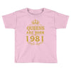 queens are born in 1981 Toddler T-shirt