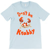 don't be krabby T-Shirt