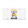alaska is calling and i must go License Plate