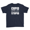 cupid rhymes with stupid Youth Tee