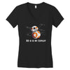 bb 8 is my copilot Women's V-Neck T-Shirt