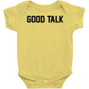 good talk Baby Onesie