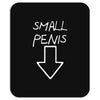 small penis Mousepad