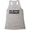 do better everday Racerback Tank