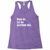 hang on. let me overthink this.. Popular T shirts Racerback Tank