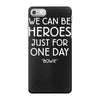 we can be heroes iPhone 7 Case