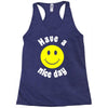 have a nice day Racerback Tank