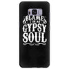 blame it on my gypsy soul Samsung Galaxy S8 Plus