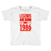legends are born in 1986 hoodie Toddler T-shirt